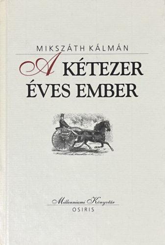 Mikszth Klmn - A ktezer ves ember (Millenniumi knyvtr 48)