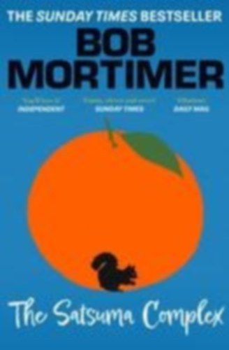Bob Mortimer - The Satsuma Complex