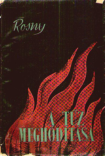 J. H. Rosny - A t�z megh�d�t�sa