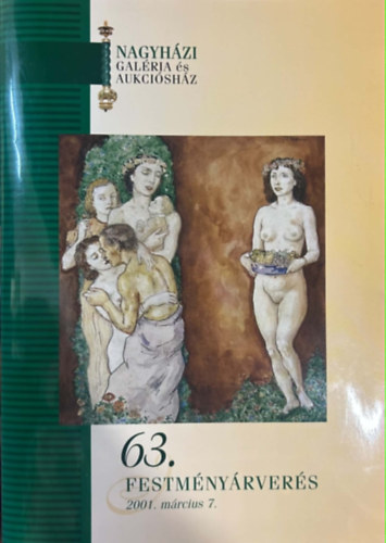 Nagyházi galéria - Nagyházi Galéria és Aukciósház 63. festményárverés (2001. március 7.)
