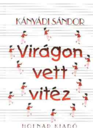 Knydi Sndor - Virgon vett vitz