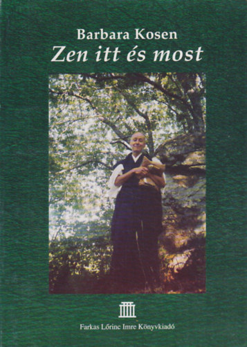 Barbara Kosen - Zen itt s most