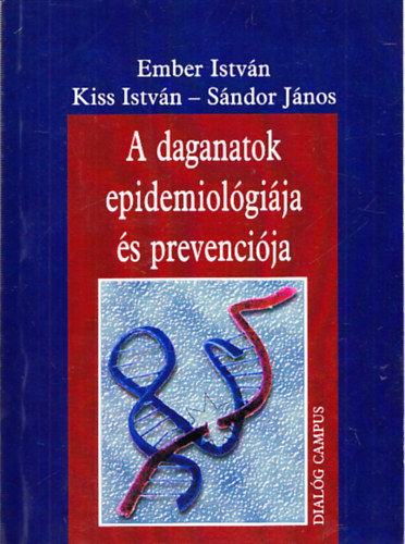 Ember-Kiss-S�ndor - A daganatok epidemiol�gi�ja �s prevenci�ja