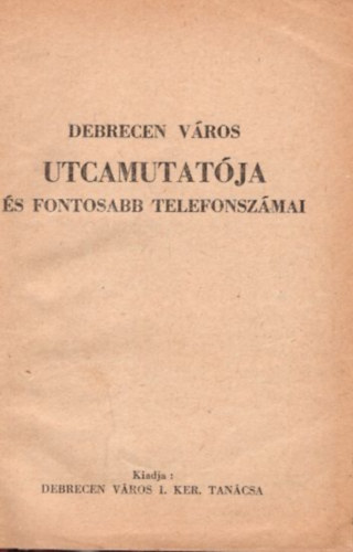 Szelezsán Sándor - Debrecen város utcamutatója és fontosabb telefonszámai