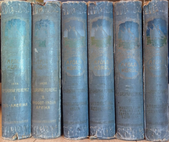 Dr. Gspr Ferenc - A fld krl I-VI.