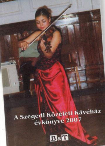Szondi Ildikó Majzik István szerk. - A szegedi közéleti kávéház évkönyve 2007