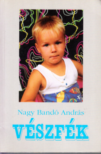 Nagy Band� Andr�s - V�szf�k (dedik�lt)