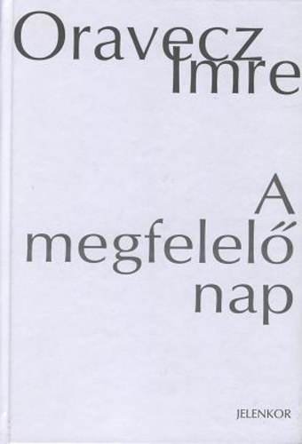 Oravecz Imre - A megfelel� nap