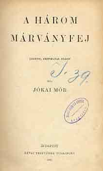 J�kai M�r - A h�rom m�rv�nyfej