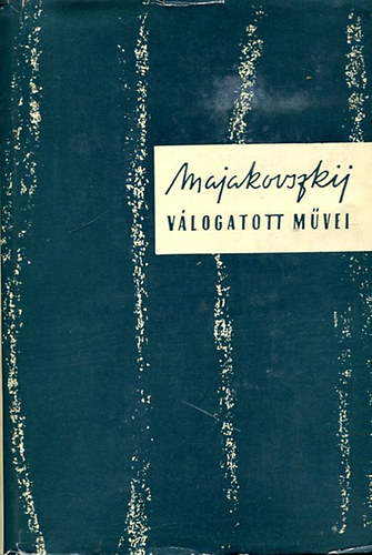 Majakovszkij - Majakovszkij vlogatott mvei III.