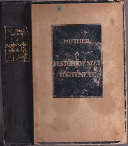 Muther Richard - A festmvszet trtnete I-II. (Egy ktetben)