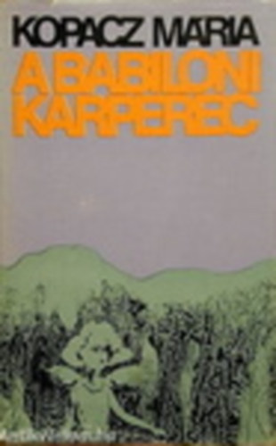 Kopacz M�ria - A babiloni karperec