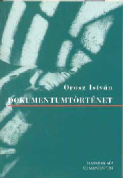 Orosz István - Dokumentumtörténet