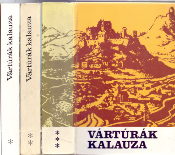 Dr. Dénes György - Dely Károly (szerk.) - Csorba Csaba - Vártúrák kalauza 1-3. kötet