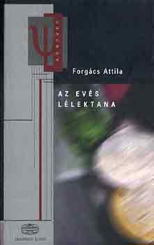 Forg�cs Attila - Az ev�s l�lektana