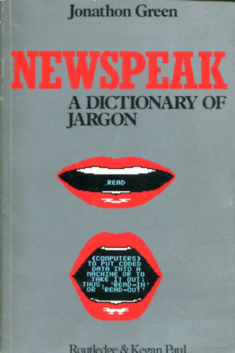 Jonathan Green - Newspeak a dictionary of Jargon