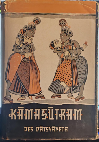 Richard Schmidt - Das Kamasutram des Vatsyayana : die indische Ars Amatoria : nebst dem vollständigen Kommentare