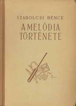 Szabolcsi Bence - A meldia trtnete