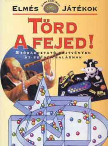 Ian Howarth - T�rd a fejed! Sz�rakoztat� rejtv�nyek az eg�sz csal�dnak (Elm�s fantasztikus j�t�kok sorozat)