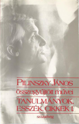 Jnos Pilinszky - Pilinszky Jnos sszegyjttt mvei -Tanulmnyok, esszk, cikkek I-II.