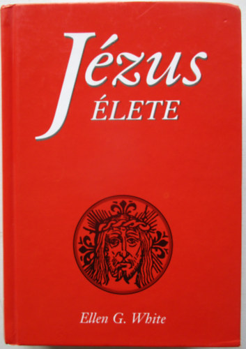 Ellen Gould White - J�zus �lete (White)