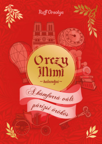 Ruff Orsolya - Orczy Mimi kalandjai - A kmforr vlt prizsi rks