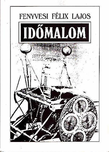 Fenyvesi F�lix Lajos - Id�malom