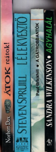 Steven Spruill, Paul Brickhill, Sandra Wilkinson Norbert Dax - 4 db Sci-fi: Agyhall + A gtrobbantk + Llekveszt + tok retok!