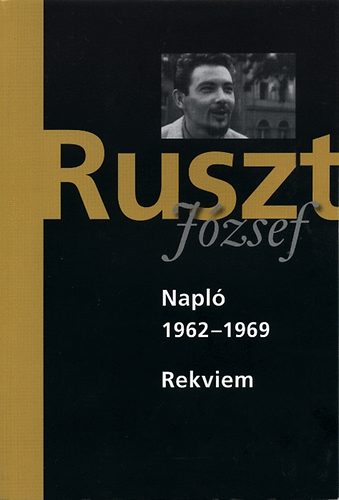 Ruszt Jzsef - Napl 1962-1969; Rekviem