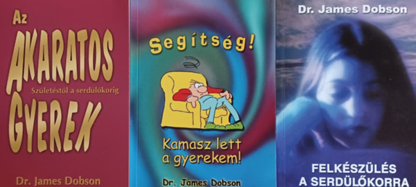 Dr. James Dobson - Segtsg! Kamasz lett a gyerekem! + Az akaratos gyerek - Szletstl a serdlkorig + Felkszls a serdlkorra (3 m)