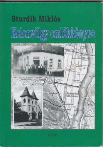 Sturdik Miklós - Kelenvölgy emlékkönyve