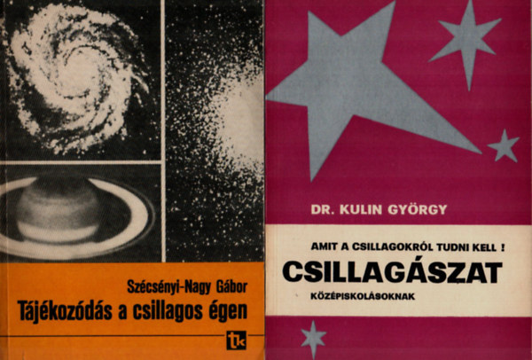 Dr. Sz�cs�nyi-Nagy G�bor Kulin Gy�rgy - 2 db k�nyv a csillag�szatr�l egy�tt: T�j�koz�d�s a csillagos �gen, Amit a csillagokr�l tudni kell.