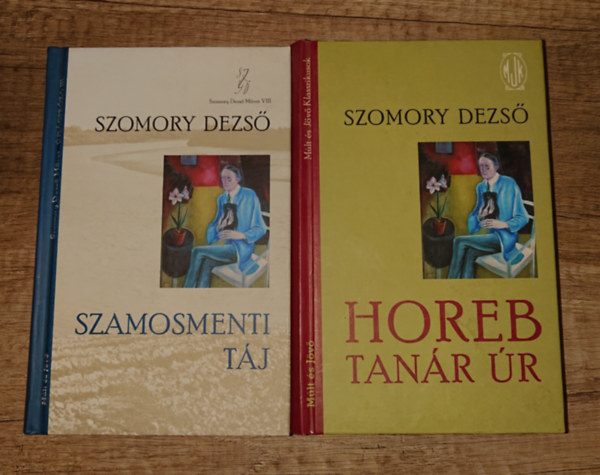 Szomory Dezs� - 2 k�tet Szomory Dezs�: Szamosmenti t�j, Horeb tan�r �r