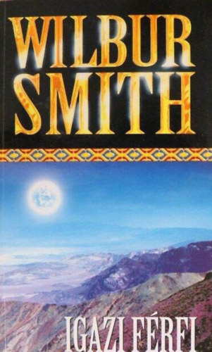 Wilbur Smith - Igazi f�rfi (Ballantyne 2. - Ford�totta: Szekeres G�bor)