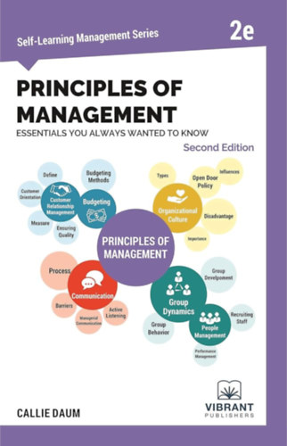 Callie Daum (Author) by Vibrant Publishers (Author) - Principles of Management Essentials You Always Wanted To Know - Vezetési alapelvek angol nyelven