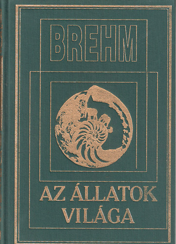 Alfred Brehm - Az llatok vilga 6. (Emlsk VI. ktet)