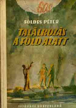 Fldes Pter - Tallkozs a fld alatt