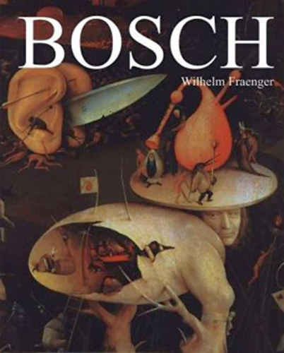 Wilhelm Fraenger - Hieronymus Bosch