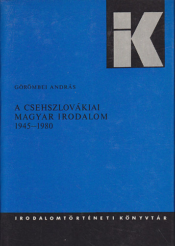 G�r�mbei Andr�s - A csehszlov�kiai magyar irodalom 1945-1980