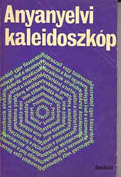 Grtsy Lszl szerk. - Anyanyelvi kaleidoszkp