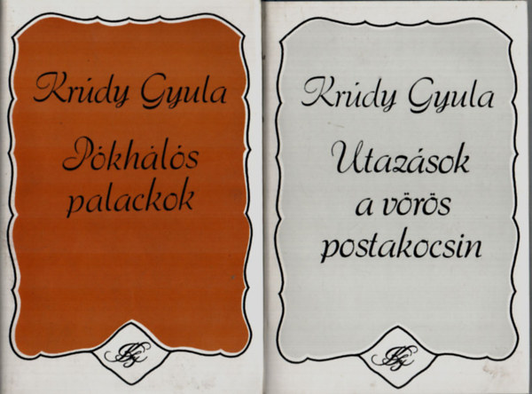 Krúdy Gyula - 2 db Krúdy Gyula együtt: Pókhálós palackok, Utazások a vörös postakocsin.