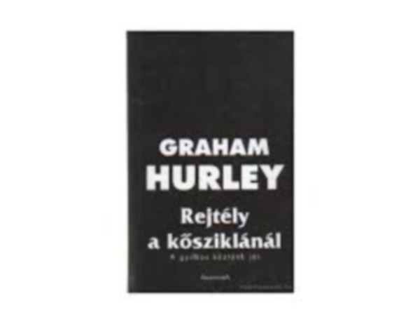 Graham Hurley - Rejtly a ksziklnl (A gyilkos kztnk jr)