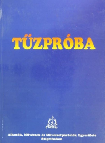 Csapó Lajos (szerk.) - Tűzpróba (Antológia)