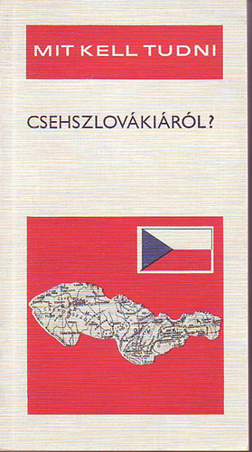 Komornik Ferenc - Mit kell tudni Csehszlov�ki�r�l?