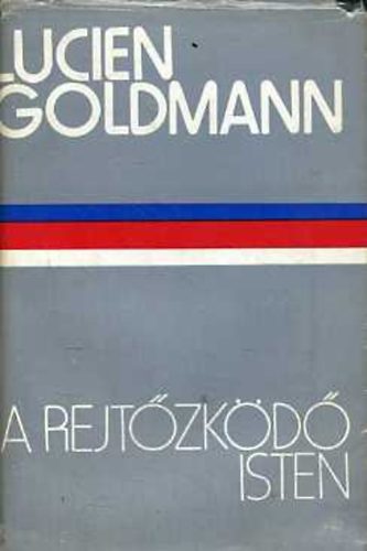 Lucien Goldmann - A rejtőzködő isten