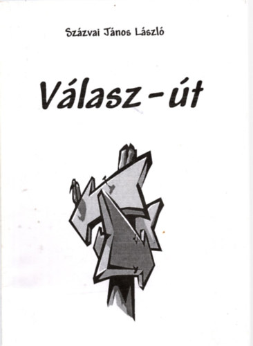 Szzvai Jnos Lszl - Vlasz-t