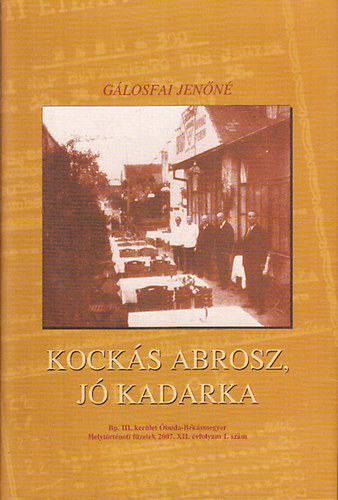 Glosfai Jenn - Kocks abrosz, j kadarka (Bp. III. kerlet buda-Bksmegyer, Helytrtneti fzetek)
