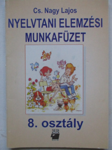 CS. Nagy Lajos - Nyelvtani elemzési munkafüzet 8.osztály