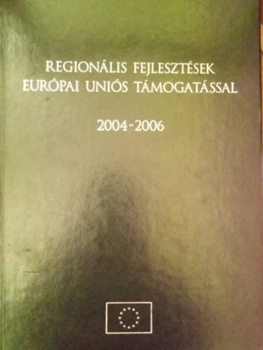 Regionlis Fejlesztsek Eurpai Unis Tmogatssal 2004-2006