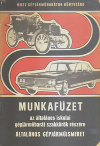 Szluka Emil - Munkafüzet az általános iskolai gépjárműbarát szakkörök részére
